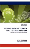 A Concatenative Turkish Text-To-Speech System