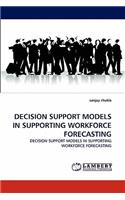 Decision Support Models in Supporting Workforce Forecasting