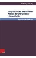 Europaische Und Internationale Aspekte Der Energierechtsreformdebatte