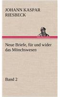 Neue Briefe, Fur Und Wider Das Monchswesen - Zweiter Band