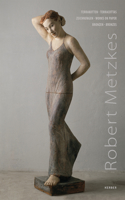 Robert Metzkes: Terracottas