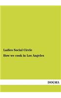 How we cook in Los Angeles