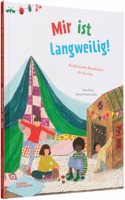 Mir ist langweilig!