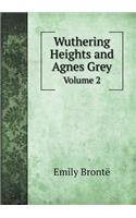 Wuthering Heights and Agnes Grey Volume 2