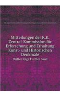 Mitteilungen der K.K. Zentral-Kommission für Erforschung und Erhaltung Kunst- und Historischen Denkmale Dritter folge Funfter band