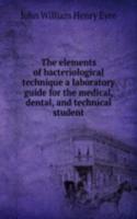 elements of bacteriological technique a laboratory guide for the medical, dental, and technical student