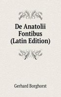 De Anatolii Fontibus (Latin Edition)