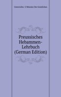 Preussisches Hebammen-Lehrbuch