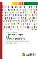 O jeito do corpo e o jeitinho brasileiro