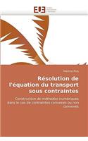 Résolution de l''équation Du Transport Sous Contraintes