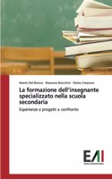 La formazione dell'insegnante specializzato nella scuola secondaria