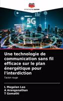 technologie de communication sans fil efficace sur le plan énergétique pour l'interdiction