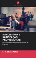 Narcisismo E Satisfação Profissional