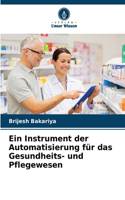 Instrument der Automatisierung für das Gesundheits- und Pflegewesen
