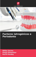 Factores Iatrogénicos e Periodonto