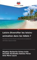 Loisirs Diversifier les loisirs-animation dans les hôtels ?