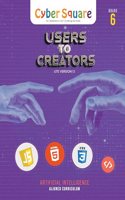 Grade 6 - Cyber Square Users to creators lite ver 1.1 Computer Textbook