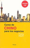 Curso De Chino Para Los Negocios (Learn Chinese for Business) Chinese-Spanish Ed. (Textbook & CD)