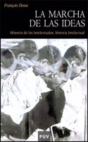 La marcha de las ideas: Historia de los intelectuales, historia intelectual