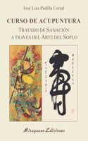 Curso de Acupuntura: Tratado de Sanacion a traves del Arte del Soplo