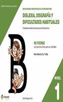 Dificultades especificas de lectoescritura: dislexia, disgrafia y dificultades habituales: NIVEL 1. Competencias basicas del proceso de Lectoescritura