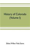 History of Colorado (Volume I)