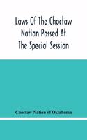 Laws Of The Choctaw Nation Passed At The Special Session Of The General Council Convened At Tushka Humma April 6, 1891, And Adjourned April 11, 1891