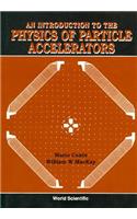 Introduction to the Physics of Particle Accelerators