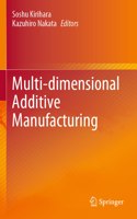 Multi-Dimensional Additive Manufacturing