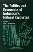 Politics and Economics of Indonesia's Natural Resources