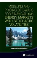 Modeling and Pricing of Swaps for Financial and Energy Markets with Stochastic Volatilities