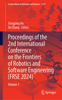 Proceedings of the 2nd International Conference on the Frontiers of Robotics and Software Engineering (FRSE 2024)
