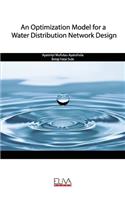 Optimization Model for a Water Distribution Network Design