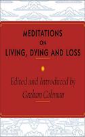 Meditations on Living, Dying and Loss