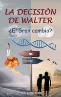 La decisión de Walter