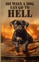 101 Ways a Dog Can Go to Hell