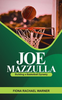 Joe Mazzulla: Building a Basketball Dynasty