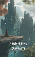 A Hybrid Story (FANTASY)