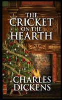 Cricket on the Hearth: (illustrated edition)