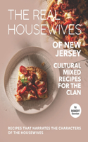 Real Housewives of New Jersey - Cultural Mixed Recipes for The Clan
