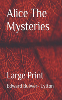 Alice The Mysteries: Large Print