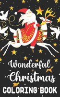 Wonderful Christmas Coloring Book: 50 An Adult Coloring Book Featuring Festive and Beautiful Christmas Scenes in the Wonderful Christmas.. 50 Beautiful Happy Holiday Christmas Relaxat