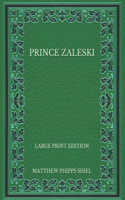 Prince Zaleski - Large Print Edition