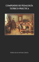Compendio de Pedagogía Teórico - Práctica