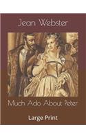 Much Ado About Peter: Large Print