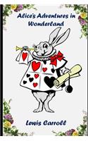 Alice in Wonderland (Annotated) Unabridged (Illustrated) Classic Novel