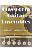 Classroom Guitar Ensembles: Student Edition