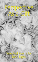 Perspective As a Gift