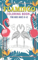 Flamingo Coloring Book For Kids Ages 8-12