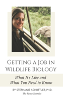 Getting a Job in Wildlife Biology: What It's Like and What You Need to Know